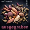 AT Verlag Ausgegraben - Süßkartoffel, Yacon & Co. Best