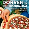 Ulmer Verlag Dörren in Rohkostqualität - Kochen und backen unter 42 °C Online