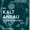 Landwirtschaftsverlag Mit Kaltanbau zu grünen Wundern