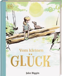 Dorling Kindersley Verlag Vom kleinen Glück Best